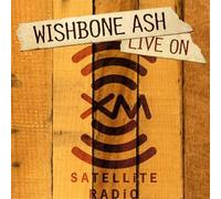 Wishbone Ash - Live on Xm Satelite Radio