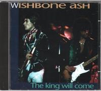 Wishbone Ash - The King Will Come