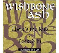 Wishbone Ash - There's The Rub / Locked In
