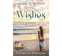 Wishes: A Shattered Heart. a Broken Life. a Box of Wishes. What Can Save Her?