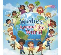 Wishes Around the World: Magical Stories of Hope and Dreams for Young Readers