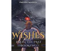 Wishes: From the Past - Book Two: 2