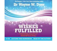 Wishes Fulfilled: Mastering the Art of Manifesting (CD-Audio) - Common