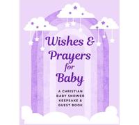 Wishes & Prayers for Baby: A Christian Baby Shower Keepsake & Guest Book
