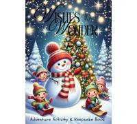 Wishes to Wonder: Christmas Adventure Activity & Keepsake Book: Christmas Activity book