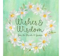Wishes & Wisdom for the Bride and Groom: Wedding guest book, bridal shower, engagement party. Green, yellow daisy floral watercolor. Share advice, a story or memory. Pages to record gift received.