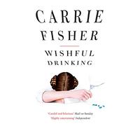 Wishful Drinking: Carrie Fisher