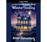 Wishful Thinking: 1 (The Fairy Godmother Detective Agency)