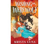 Wishing for a Werewolf: A Cozy Fantasy Romance: 2 (Ferndale Falls Forever)