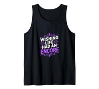 WISHING LIFE HAD AN ENCORE Camiseta sin Mangas
