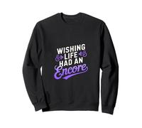 WISHING LIFE HAD AN ENCORE Sudadera