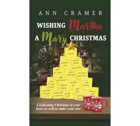 Wishing Martha a Mary Christmas: Celebrating Christmas in your heart as well as under your tree
