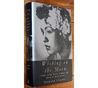 Wishing On the Moon: The Life and Times of Billie Holiday