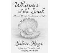 Wishpers of the Soul: A Journey through faith longing and light