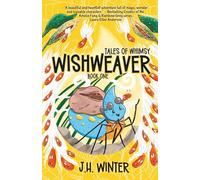 Wishweaver (Tales of Whimsy #1): (Second Edition) (Tales of Whimsy (3 books))