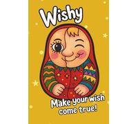 Wishy: A Wish-Making Journal for All Ages. Based on the Legend of Khochun ("the One Who Wants") - Write a Wish, Color an Eye, Watch It Come True!