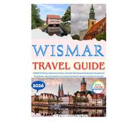 Wismar Travel Guide 2026: UNESCO World Heritage Sites, Expert Northern Germany Transport Planning, and Authentic Culinary Journeys Along the Baltic Coast
