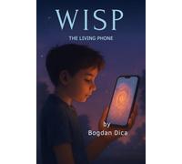 Wisp: The Living Phone: A Wonder Bridge Story