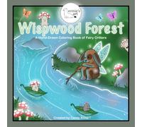 Wispwood Forest: A Hand-Drawn Coloring Book of Fairy Critters for Adults and Kids Featuring Cute Animals and Forest Scenes