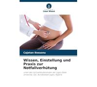 Wissen, Einstellung und Praxis zur Notfallverhütung