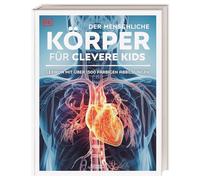 Wissen für clevere Kids. Der menschliche Körper für clevere Kids: Lexikon mit über 1500 farbigen Abbildungen. Für Kinder ab 8 Jahren
