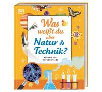 Wissen für Vorschulkids. Was weißt du über Natur und Technik?: Erstes großes Wissensbuch und altersgerechter Einstieg in die MINT Themen. Für Kinder ab 4 Jahren