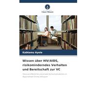 Wissen über HIV/AIDS, risikominderndes Verhalten und Bereitschaft zur VC: Fokus auf öffentliche und private Hochschulstudenten im Regionalstaat Oromia, Äthiopien