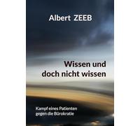 Wissen und doch nicht wissen: Kampf eines Patienten gegen die Bürokratie