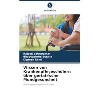 Wissen von Krankenpflegeschülern über geriatrische Mundgesundheit: Eine fragebogengestützte Studie