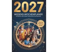 Wissens-Kalender 2027 - Der Comic-Kalender für Kinder und Erwachsene: Wochenplaner - 52 spannende Fakten über Religion, Geschichte, Kultur, Wissenschaft & Traditionen
