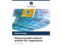Wissenschaft einfach erklärt für Ingenieure: Monographie