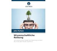 Wissenschaftliche Reibung: Vom posthumanen Subjekt, der Ablehnung und dem Bruch des Geist-Körper-Dualismus
