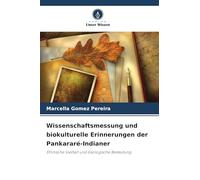 Wissenschaftsmessung und biokulturelle Erinnerungen der Pankararé-Indianer: Ethnische Vielfalt und ökologische Bedeutung