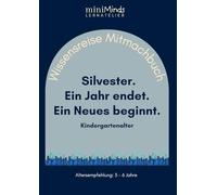 Wissensreise Mitmachbuch: Silvester. Ein Jahr endet. Ein Neues beginnt. Kindergartenalter