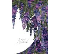 Wisteria Notebook: A Serene and Elegant Journal for Writing and Creativity: 200 Lined Pages for Notes, Journaling, and Ideas in a 6x9 Inch Stunning Wisteria Floral Design