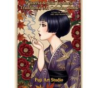 Wisteria & Silk: Japanese Traditional Art Coloring Book: An Elegant Collection of Japanese Traditional Motifs