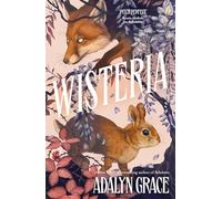 Wisteria: the Sunday Times bestseller - the gorgeous new gothic fantasy romance from the bestselling author of Belladonna and Foxglove: 3