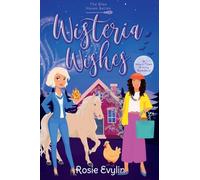 Wisteria Wishes - A small town witchy romance: 3 (Glen Haven)