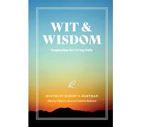 Wit and Wisdom: Inspiration for Living Fully