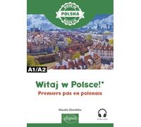 Witaj w Polsce! - Premiers pas en polonais: A1-A2 (Made in)