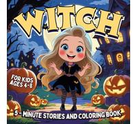 Witch 5 Minute Stories and Coloring Book for Kids Ages 4-8: Cozy Halloween Coloring Pages and Early Reader Stories for Kindergarten and 1st Grade ... Calm Time (Cozy Fall & Halloween Collection)