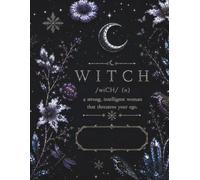 WITCH: A Strong, Intelligent Woman That Threatens Your Ego: Dark Witchy Journal | Gothic Moon & Crystal Notebook | Celestial Spell Book Style | Lined ... Writing, Manifestation, Notes & Journaling