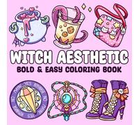 Witch Aesthetic: Spooky Coloring Pages with Easy Witchcraft Symbols Cute Magic Potions and Witchy Designs for Relaxation and Positive Energy