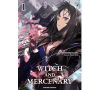 Witch and Mercenary. La strega e il mercenario (Vol. 1)