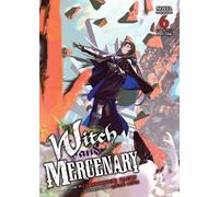Witch and Mercenary (Light Novel) Vol. 6: Part 1