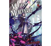 Witch and Mercenary (Light Novel) Vol. 6: Part 2: 7