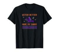 Witch Better Have My Candy, Divertido diseño de Halloween Camiseta