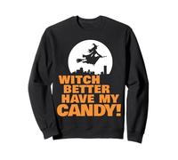 Witch Better Have My Candy Sudadera