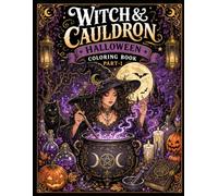 Witch & Cauldron Halloween Coloring Book Part-1: Part-1: Magical Witches, Cauldrons, Potions & Halloween Designs for Adults