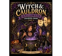 Witch & Cauldron Halloween Coloring Book Part-2: Part-2: Magical Witches, Cauldrons, Potions & Halloween Designs for Adults